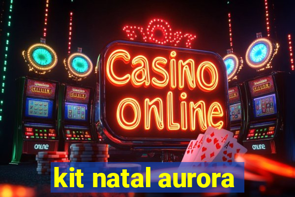 kit natal aurora